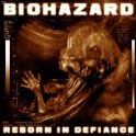 Biohazard - Reborn in Defiance  CD