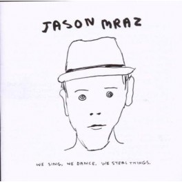 Jason Mraz - We sing, We dance, We steal things  CD